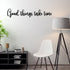Good Things Take Time - Metal Wall Art